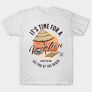 It's Time For A Vacation T-Shirt